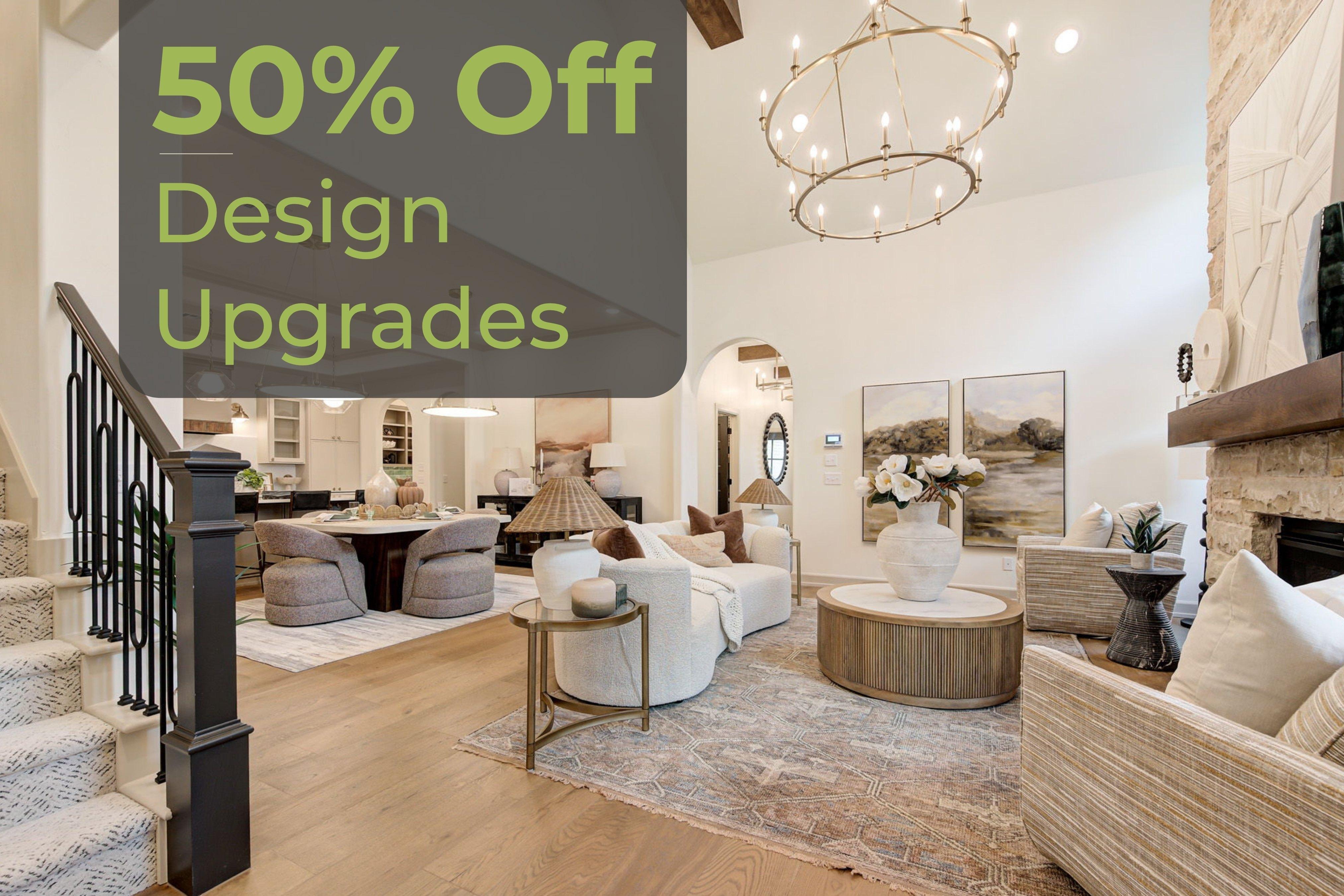 50% Off Design Upgrades on New Builds promotion